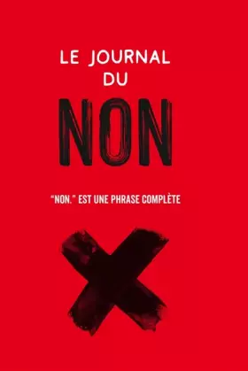 Couverture du produit · Le journal du non: "Non." est une phrase complète