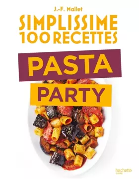 Couverture du produit · Simplissime 100 recettes Pasta Party