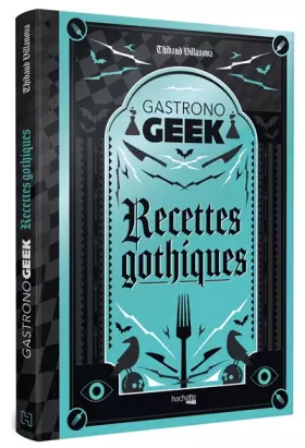 Couverture du produit · Gastronogeek - Recettes gothiques