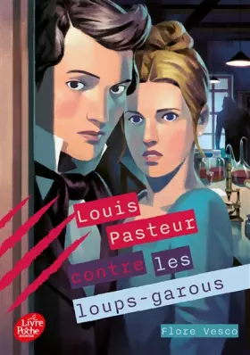 Couverture du produit · Louis Pasteur contre les loups-garous