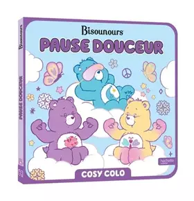 Couverture du produit · Bisounours - Pause douceur - Cosy colo