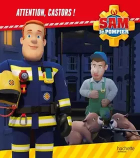 Couverture du produit · Sam le pompier - Attention, castors !