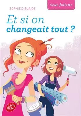 Couverture du produit · Signé Juliette - Tome 4: Et si on changeait tout ?