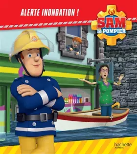 Couverture du produit · Sam le Pompier / Alerte inondation !