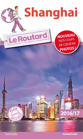 Couverture du produit · Guide du Routard Shanghai 2016/17