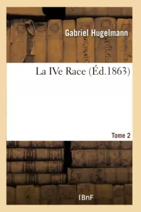 Couverture du produit · La IVe Race. Tome 2