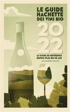 Couverture du produit · Guide Hachette des Vins bios 2022: Le guide de référence depuis plus de 30 ans
