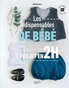 Couverture du produit · Les indispensables de bébé: 10 modèles faciles - 1 projet en 2H