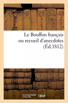 Couverture du produit · Le Bouffon français ou recueil d'anecdotes