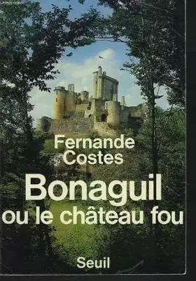Couverture du produit · Bonaguil ou le Château fou
