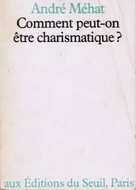 Couverture du produit · Comment peut-on être charismatique ?