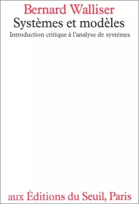 Couverture du produit · Systèmes et modèles : Introduction critique à l'analyse des systèmes, essai