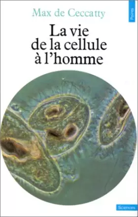 Couverture du produit · La Vie, de la cellule à l'homme