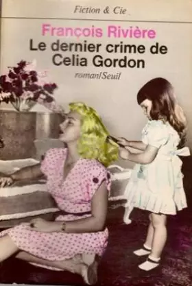 Couverture du produit · Le dernier crime de celia gordon / roman