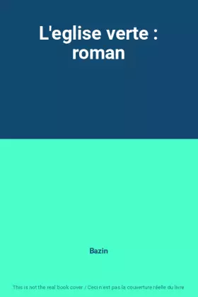 Couverture du produit · L'eglise verte : roman