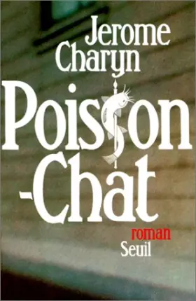 Couverture du produit · Poisson-chat. Une vie romancée