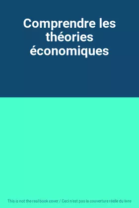 Couverture du produit · Comprendre les théories économiques