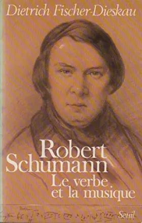 Couverture du produit · Robert Schumann : Le verbe et la musique