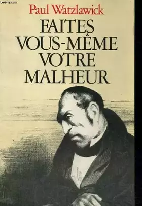 Couverture du produit · Faites vous-même votre malheur