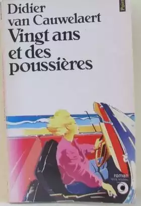 Couverture du produit · Vingt ans et des poussieres : roman