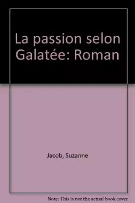 Couverture du produit · La passion selon Galatée