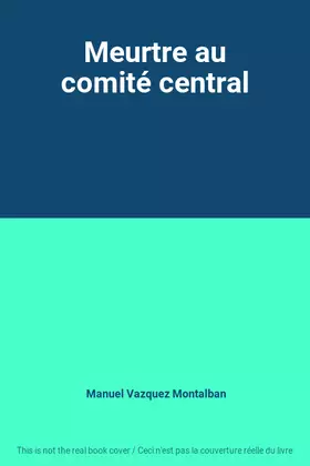 Couverture du produit · Meurtre au comité central