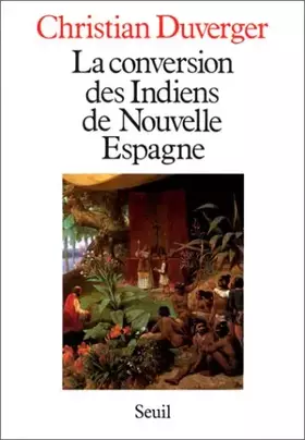 Couverture du produit · La Conversion des Indiens de Nouvelle-Espagne