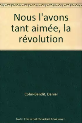 Couverture du produit · Nous l'avons tant aimée, la révolution