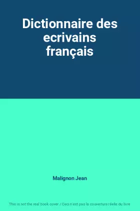 Couverture du produit · Dictionnaire des ecrivains français