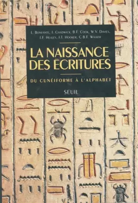 Couverture du produit · La Naissance des écritures. Du cunéiforme à l'alphabet