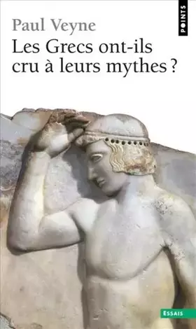Couverture du produit · Les Grecs ont-ils cru à leurs mythes?