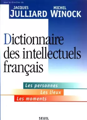 Couverture du produit · Dictionnaire des intellectuels français