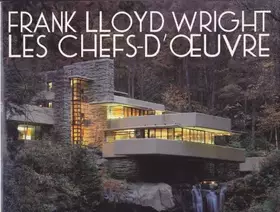 Couverture du produit · Frank Lloyd Wright, les chefs-d'oeuvre