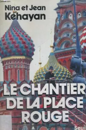 Couverture du produit · Le chantier de la place rouge