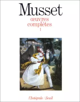 Couverture du produit · Musset. Oeuvres complètes, tome1