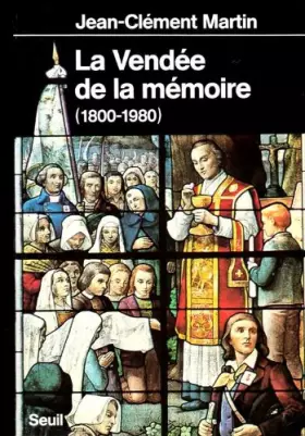 Couverture du produit · La Vendée de la mémoire : 1800-1980