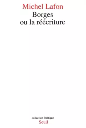 Couverture du produit · Borges ou la Réécriture