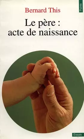 Couverture du produit · Le Père : acte de naissance