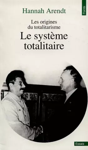 Couverture du produit · Les Origines du totalitarisme, tome 3 : Le Système totalitaire