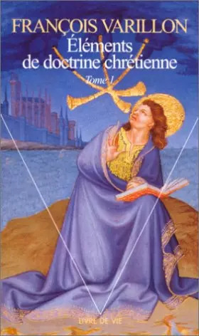 Couverture du produit · Eléments de doctrine chrétienne. Tome 1