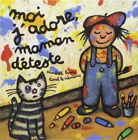 Couverture du produit · Moi j'adore, maman déteste