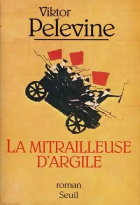 Couverture du produit · La mitrailleuse d'argile
