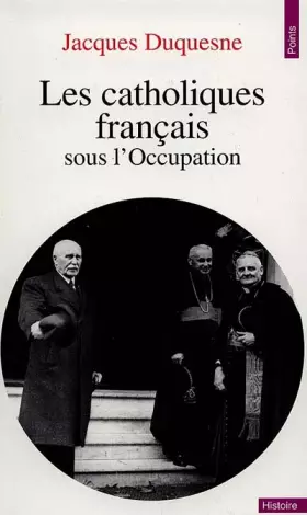 Couverture du produit · Les Catholiques français sous l'Occupation
