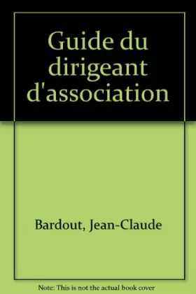 Couverture du produit · GUIDE DU DIRIGEANT D'ASSOCIATION