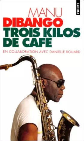 Couverture du produit · Trois kilos de café : Autobiographie
