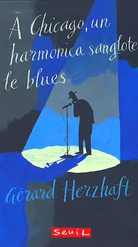 Couverture du produit · A Chicago, un harmonica sanglote le blues