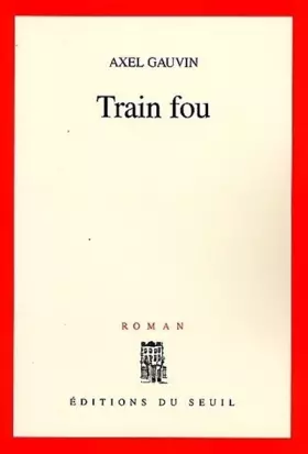 Couverture du produit · Train fou