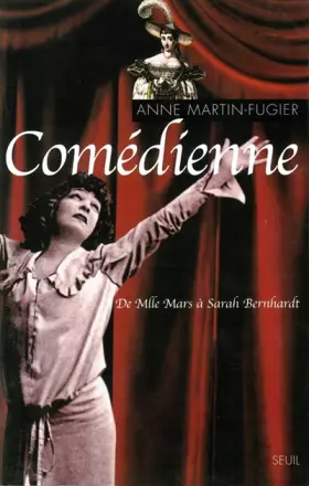 Couverture du produit · Comédienne : de Melle Mars à Sarah Bernhardt