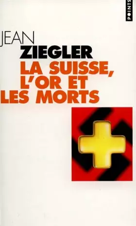 Couverture du produit · La Suisse, l'or et les morts