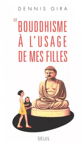 Couverture du produit · Le Bouddhisme à l'usage de mes filles